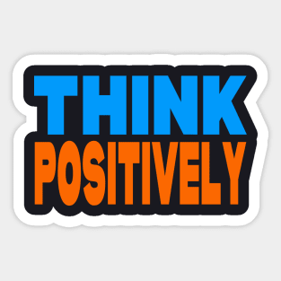 Think positively Sticker